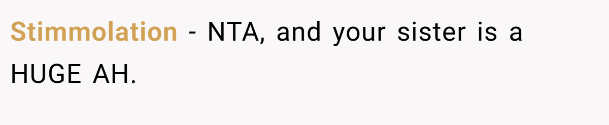 Stimmolation − NTA, and your sister is a HUGE AH.