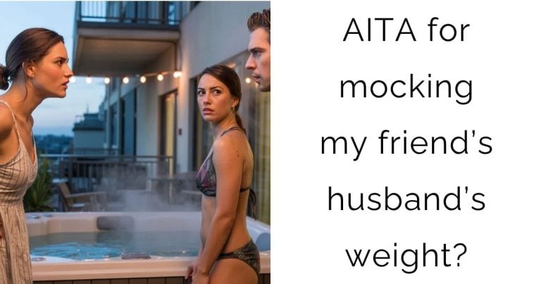 AITA for mocking my friend’s husband’s weight?