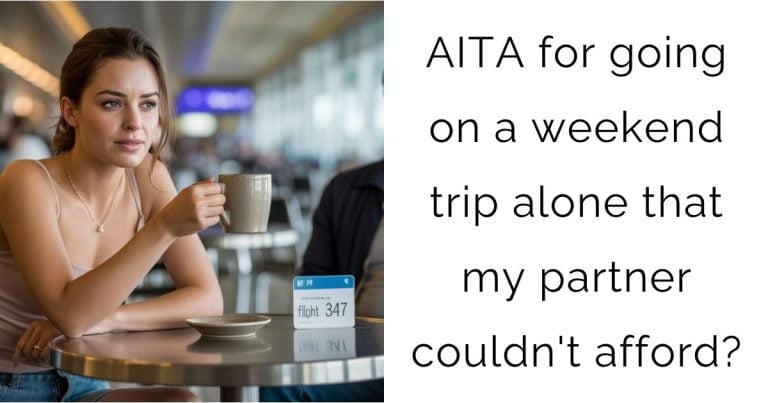 AITA for going on a weekend trip alone that my partner couldn’t afford?