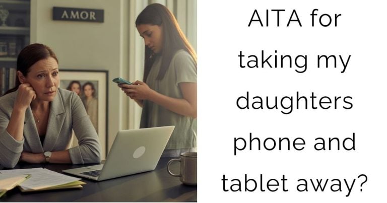 AITA for taking my daughters phone and tablet away?