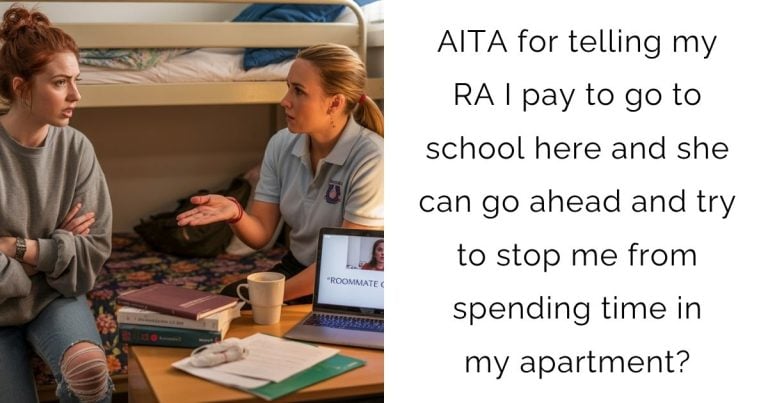 AITA for telling my RA I pay to go to school here and she can go ahead and try to stop me from spending time in my apartment?