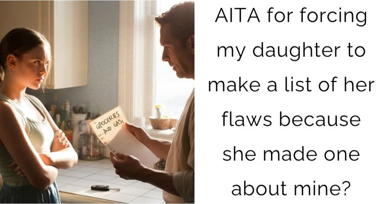 AITA for forcing my daughter to make a list of her flaws because she made one about mine?