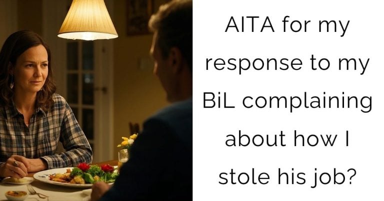 AITA for my response to my BiL complaining about how I stole his job?