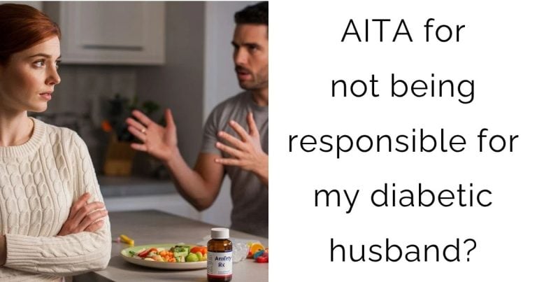 AITA for not being responsible for my diabetic husband?