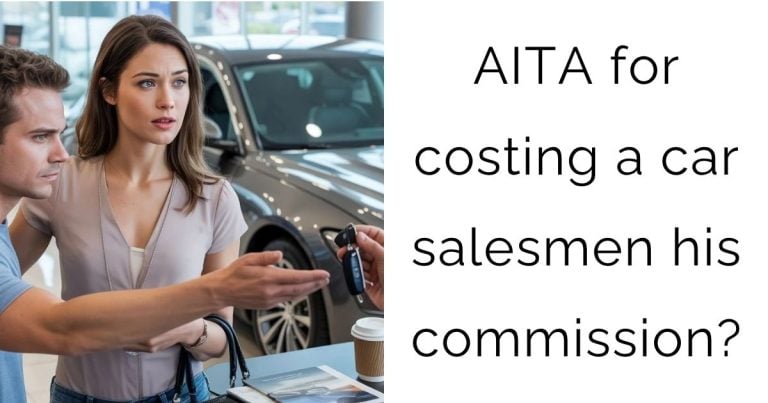 AITA for costing a car salesmen his commission?