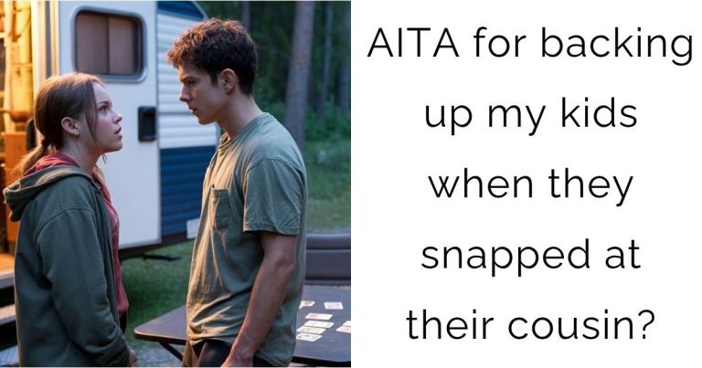 AITA for backing up my kids when they snapped at their cousin?