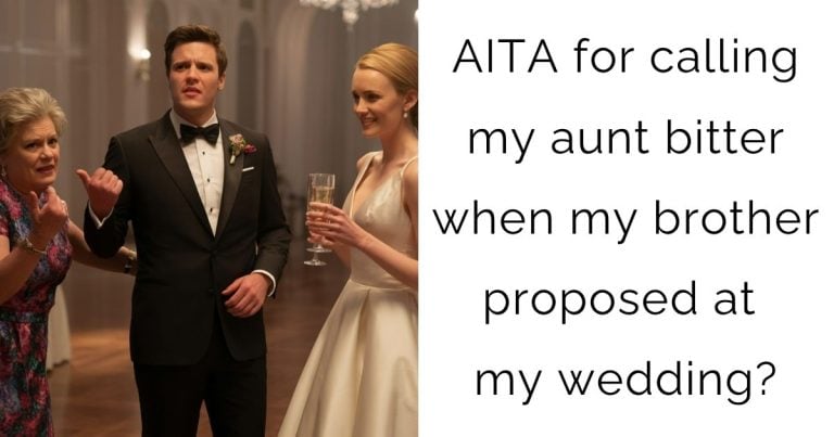 AITA for calling my aunt bitter when my brother proposed at my wedding?