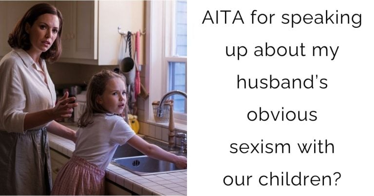 AITA for speaking up about my husband’s obvious sexism with our children?
