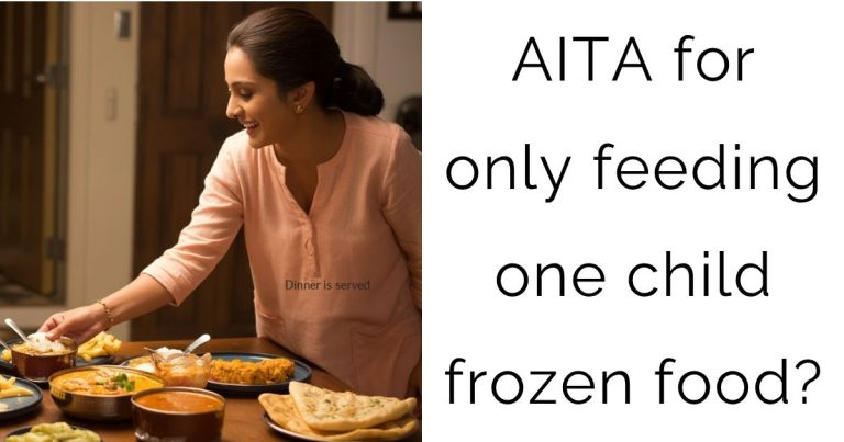 AITA for only feeding one child frozen food?