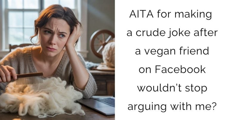 AITA for making a crude joke after a vegan friend on Facebook wouldn’t stop arguing with me?