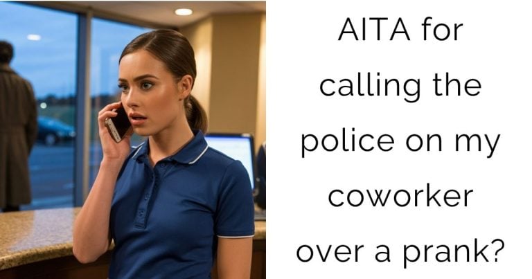 AITA for calling the police on my coworker over a prank?