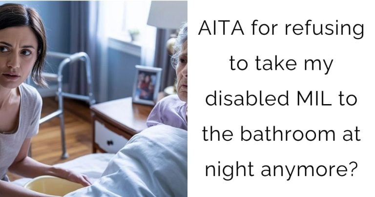 AITA for refusing to take my disabled MIL to the bathroom at night anymore?