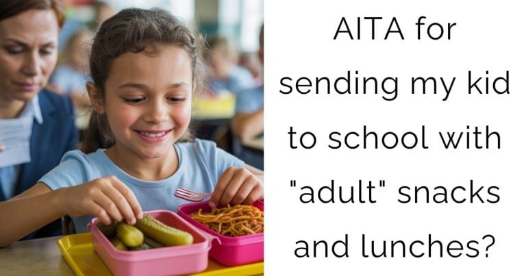 AITA for sending my kid to school with “adult” snacks and lunches?