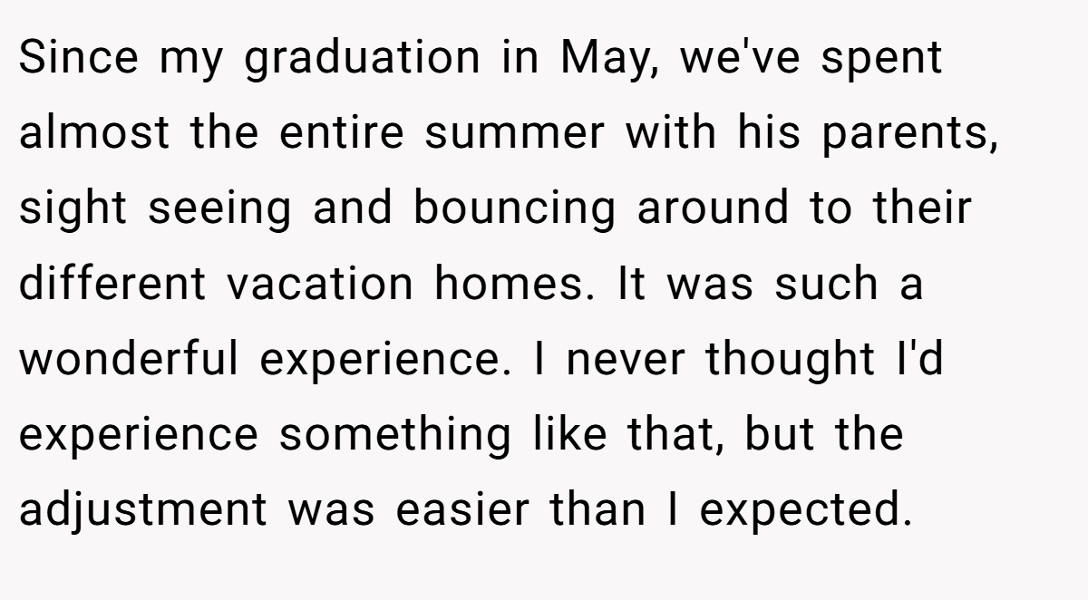 Since my graduation in May, we've spent almost the entire summer with his parents, sight seeing and bouncing around to their different vacation homes. It was such a wonderful experience. I never thought I'd experience something like that, but the adjustment was easier than I expected.