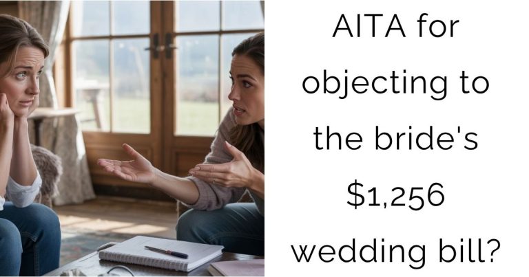 AITA for objecting to the bride’s $1,256 wedding bill?