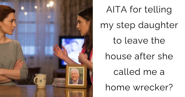 AITA for telling my step daughter to leave the house after she called me a home wrecker?