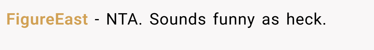 FigureEast − NTA. Sounds funny as heck.