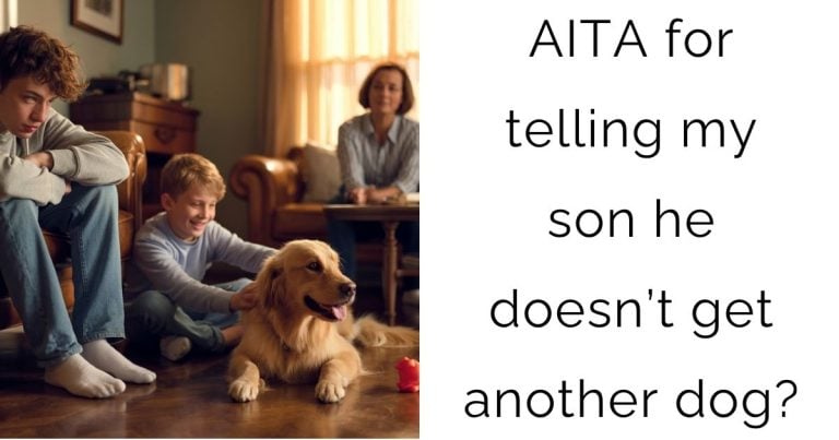 AITA for telling my son he doesn’t get another dog?