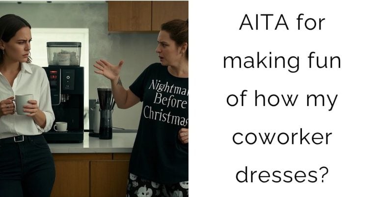 AITA for making fun of how my coworker dresses?