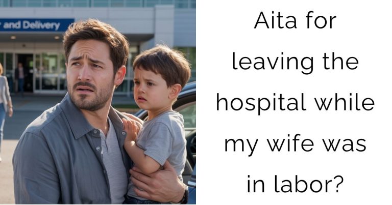 Aita for leaving the hospital while my wife was in labor?