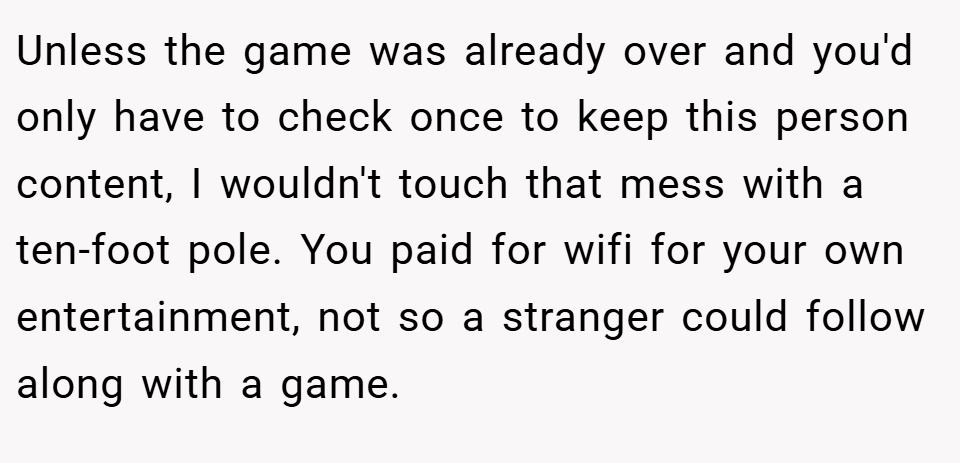 Unless the game was already over and you'd only have to check once to keep this person content, I wouldn't touch that mess with a ten-foot pole. You paid for wifi for your own entertainment, not so a stranger could follow along with a game.