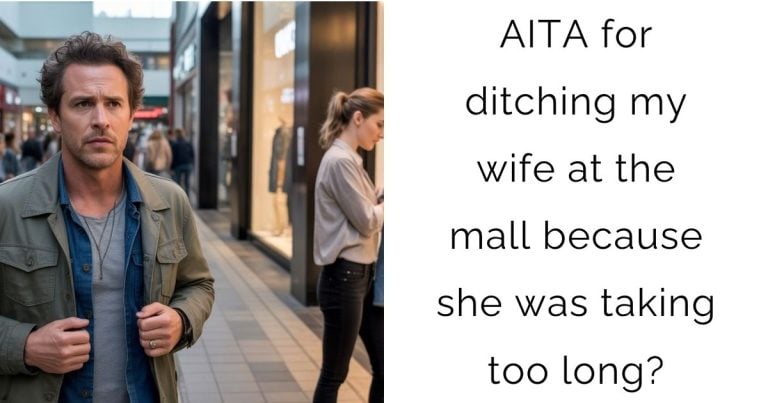 AITA for ditching my wife at the mall because she was taking too long?