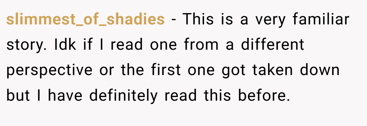 slimmest_of_shadies − This is a very familiar story. Idk if I read one from a different perspective or the first one got taken down but I have definitely read this before.