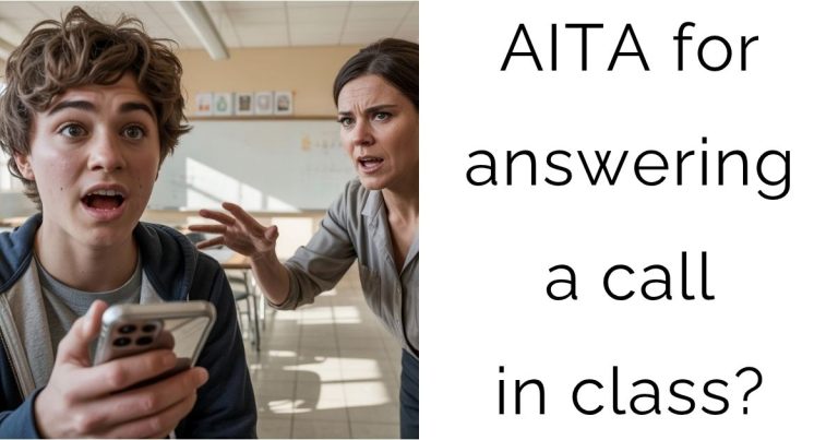 AITA for answering a call in class?