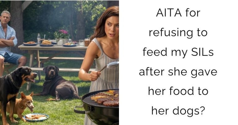 AITA for refusing to feed my SILs after she gave her food to her dogs?
