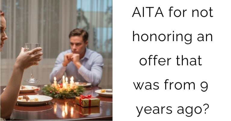 AITA for not honoring an offer that was from 9 years ago?