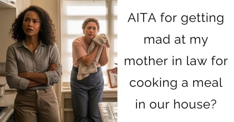 AITA for getting mad at my mother in law for cooking a meal in our house?
