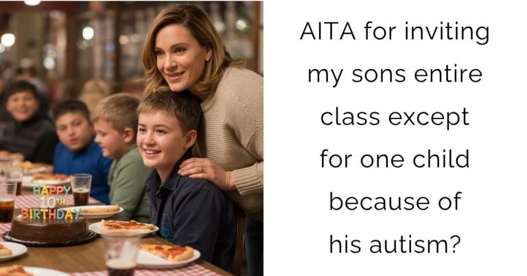 AITA for inviting my sons entire class except for one child because of his autism?