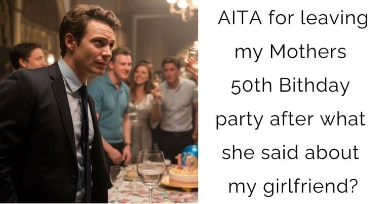 AITA for leaving my Mothers 50th Bithday party after what she said about my girlfriend?