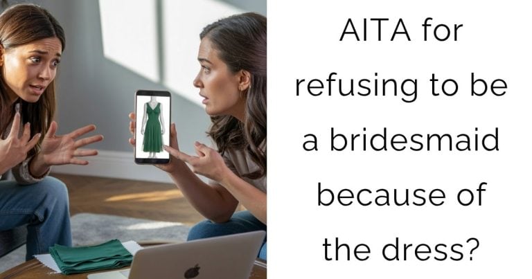 AITA for refusing to be a bridesmaid because of the dress?