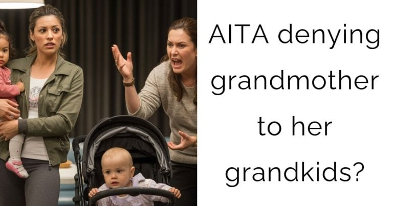 AITA denying grandmother to her grandkids?