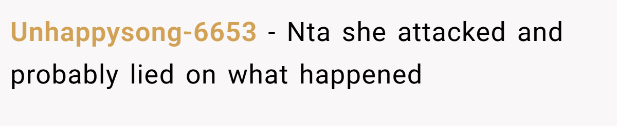 Unhappysong-6653 - Nta she attacked and probably lied on what happened