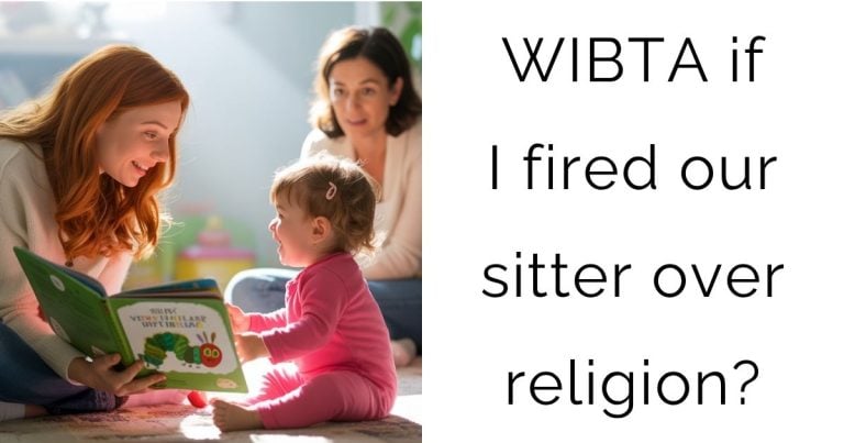 WIBTA if I fired our sitter over religion?