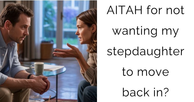 AITAH for not wanting my stepdaughter to move back in?