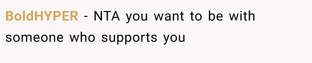 BoldHYPER − NTA you want to be with someone who supports you