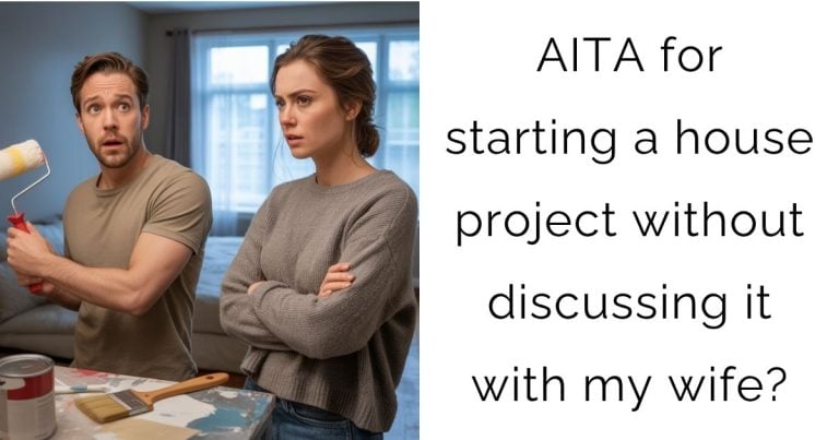 AITA for starting a house project without discussing it with my wife?