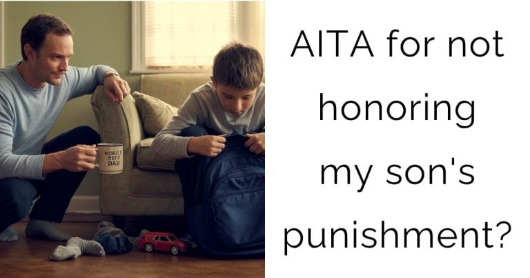 AITA for not honoring my son’s punishment?