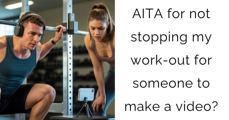 AITA for not stopping my work-out for someone to make a video?