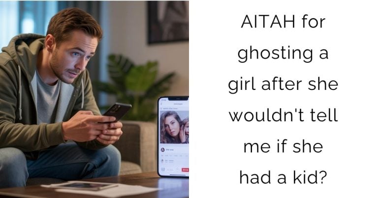 AITAH for ghosting a girl after she wouldn’t tell me if she had a kid?