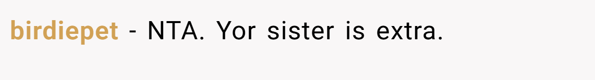 birdiepet - NTA. Yor sister is extra.