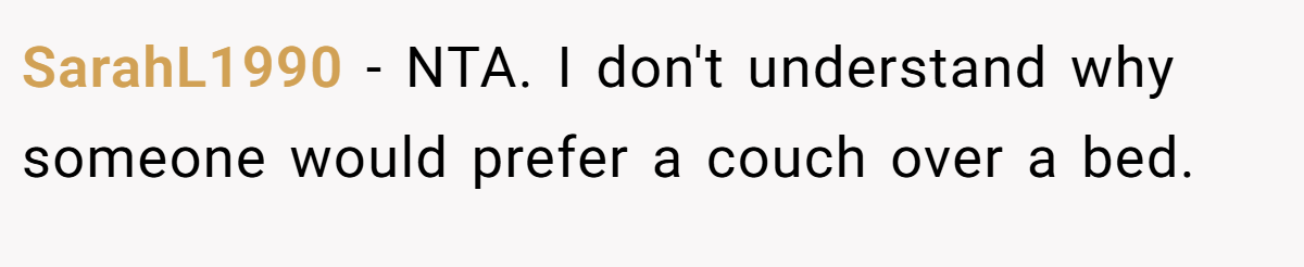 SarahL1990 − NTA. I don't understand why someone would prefer a couch over a bed.