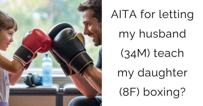 AITA for letting my husband (34M) teach my daughter (8F) boxing?