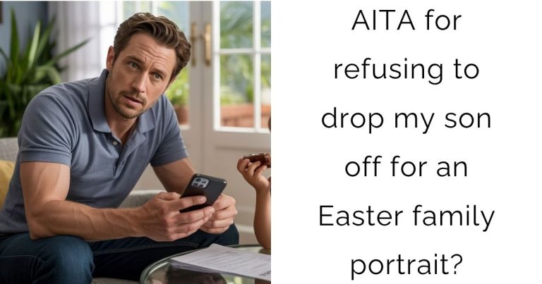 AITA for refusing to drop my son off for an Easter family portrait?