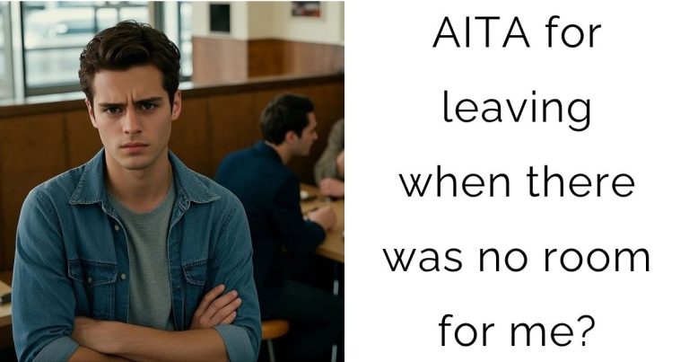 AITA for leaving when there was no room for me?