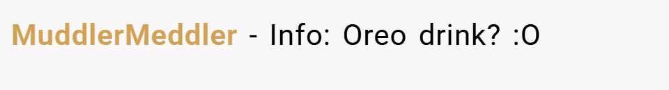 MuddlerMeddler − Info: Oreo drink? :O