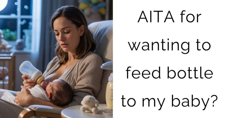 AITA for wanting to feed bottle to my baby?
